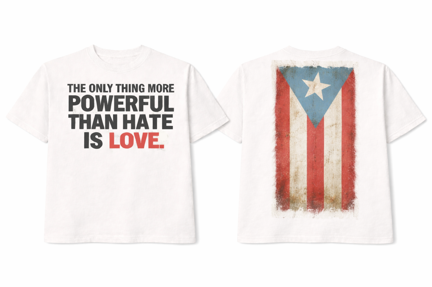 LOVE OVER HATE TEE ( BORICUA PRIDE )